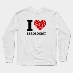 I Love Serologist Long Sleeve T-Shirt